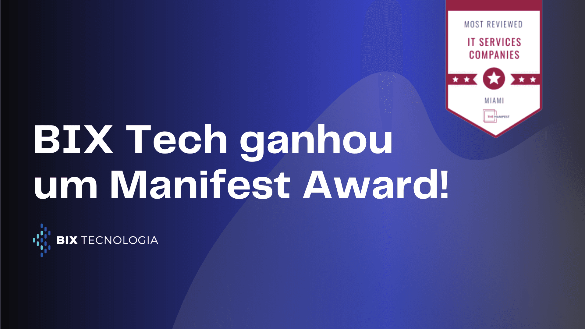 The Manifest nomeia BIX Tech uma das agências de serviços de TI mais avaliadas em Miami