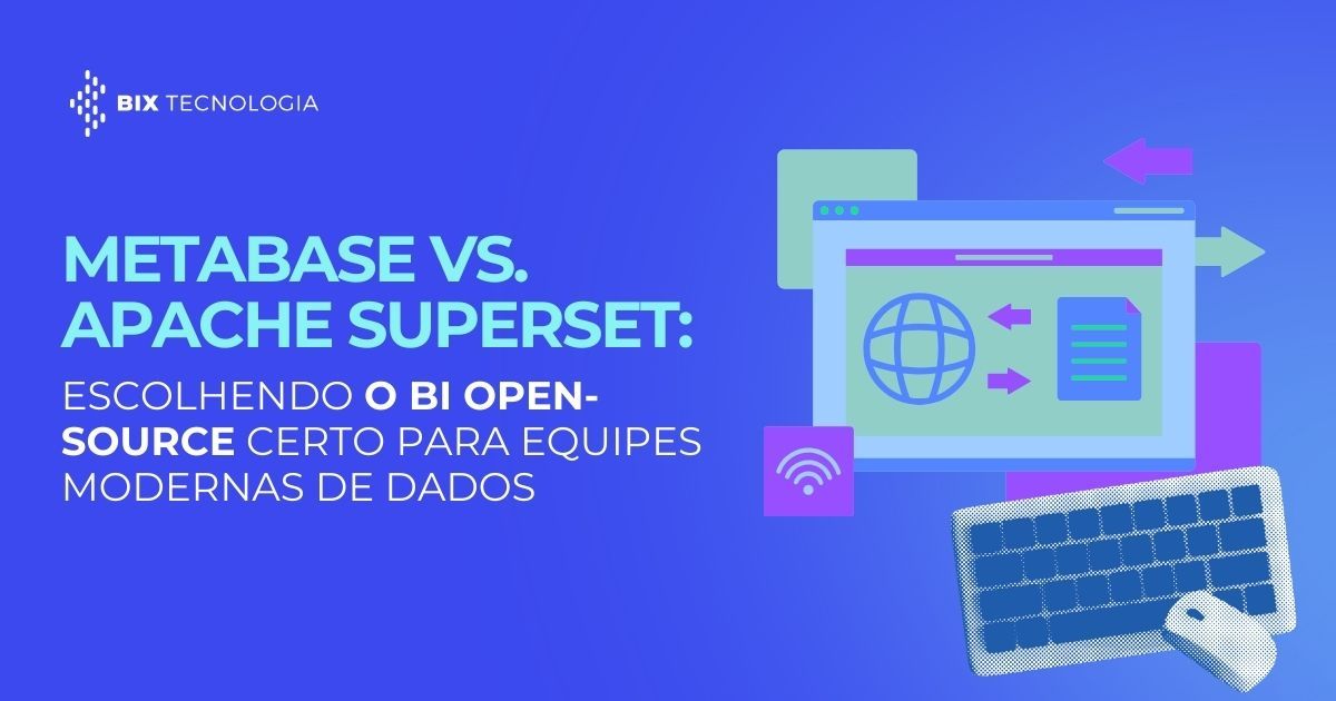 Metabase vs. Apache Superset: escolhendo o BI open-source certo para equipes modernas de dados