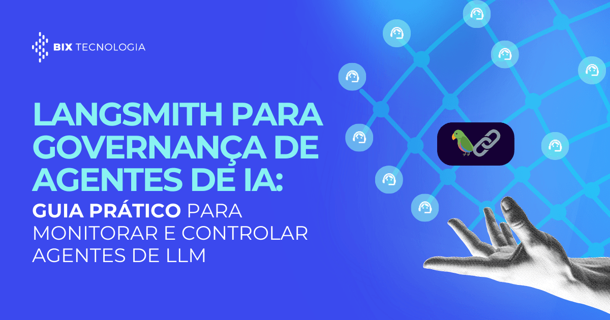 Banner azul da BIX Tecnologia com o título 'LangSmith para governança de agentes de IA', apresentando uma ilustração de rede digital e o logotipo do LangChain.