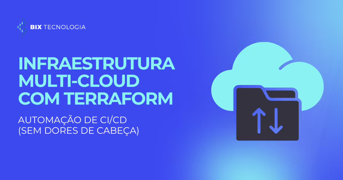 Infraestrutura multi-cloud com Terraform e automação de CI/CD (Sem dores de cabeça)