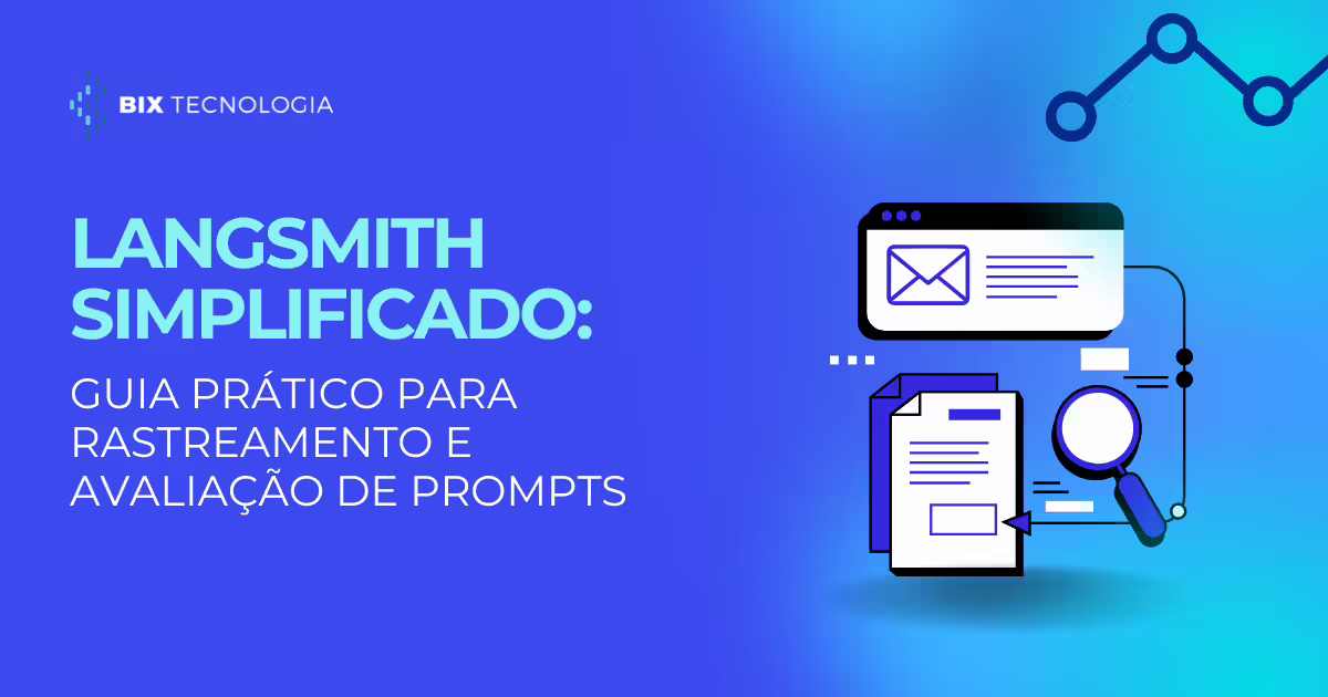 LangSmith simplificado: guia prático para rastreamento e avaliação de prompts