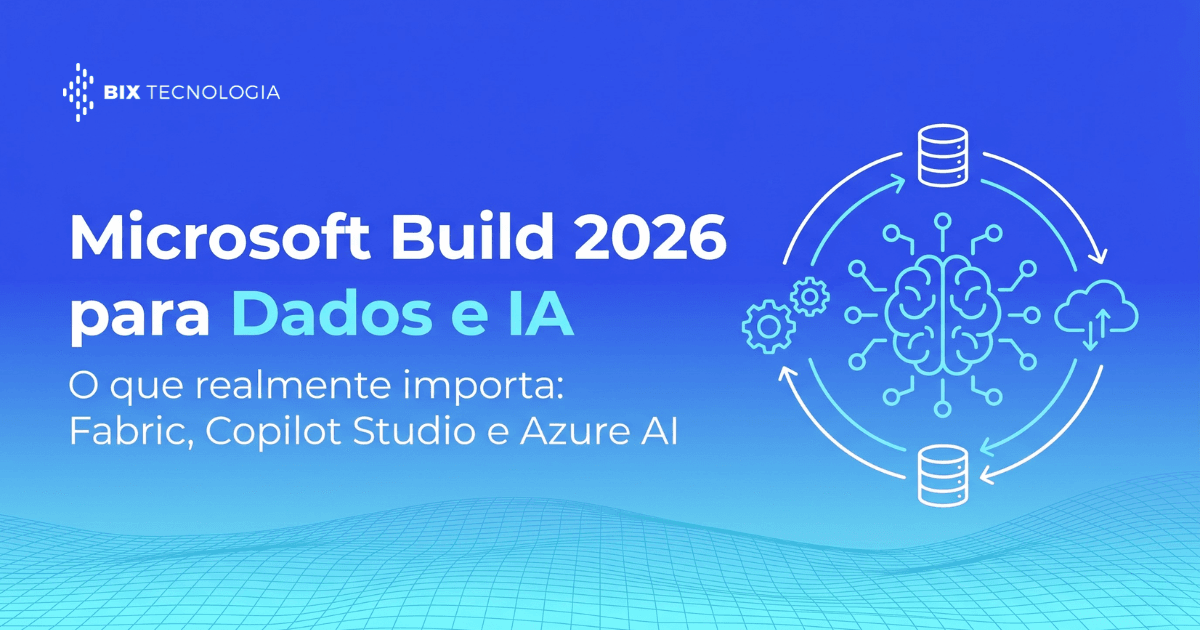 Microsoft Build 2026 para dados e IA: o que realmente importa