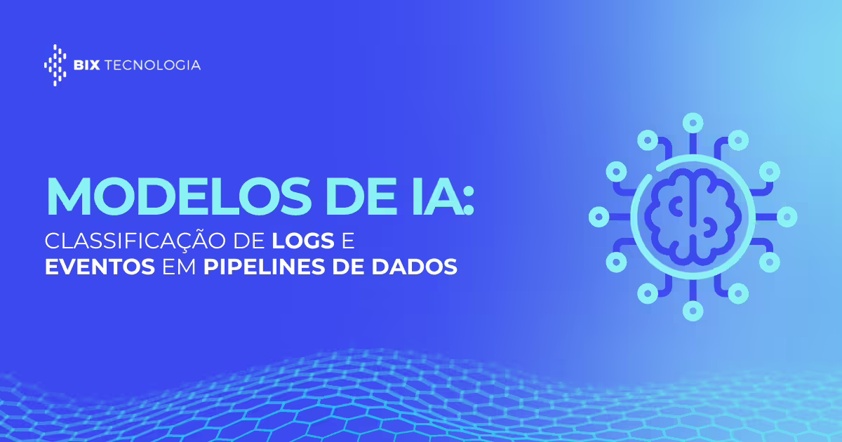 Modelos de IA para classificação de logs e eventos em pipelines de dados