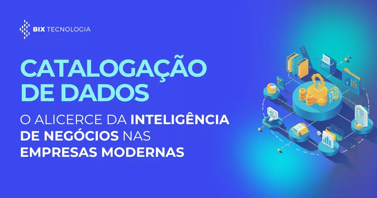 Catalogação de Dados: o alicerce da inteligência de negócios nas empresas modernas
