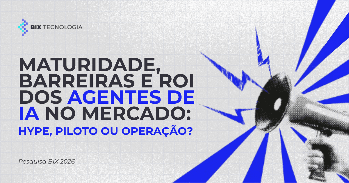 Maturidade, barreiras e ROI dos Agentes de IA no mercado: hype, piloto ou operação? ·