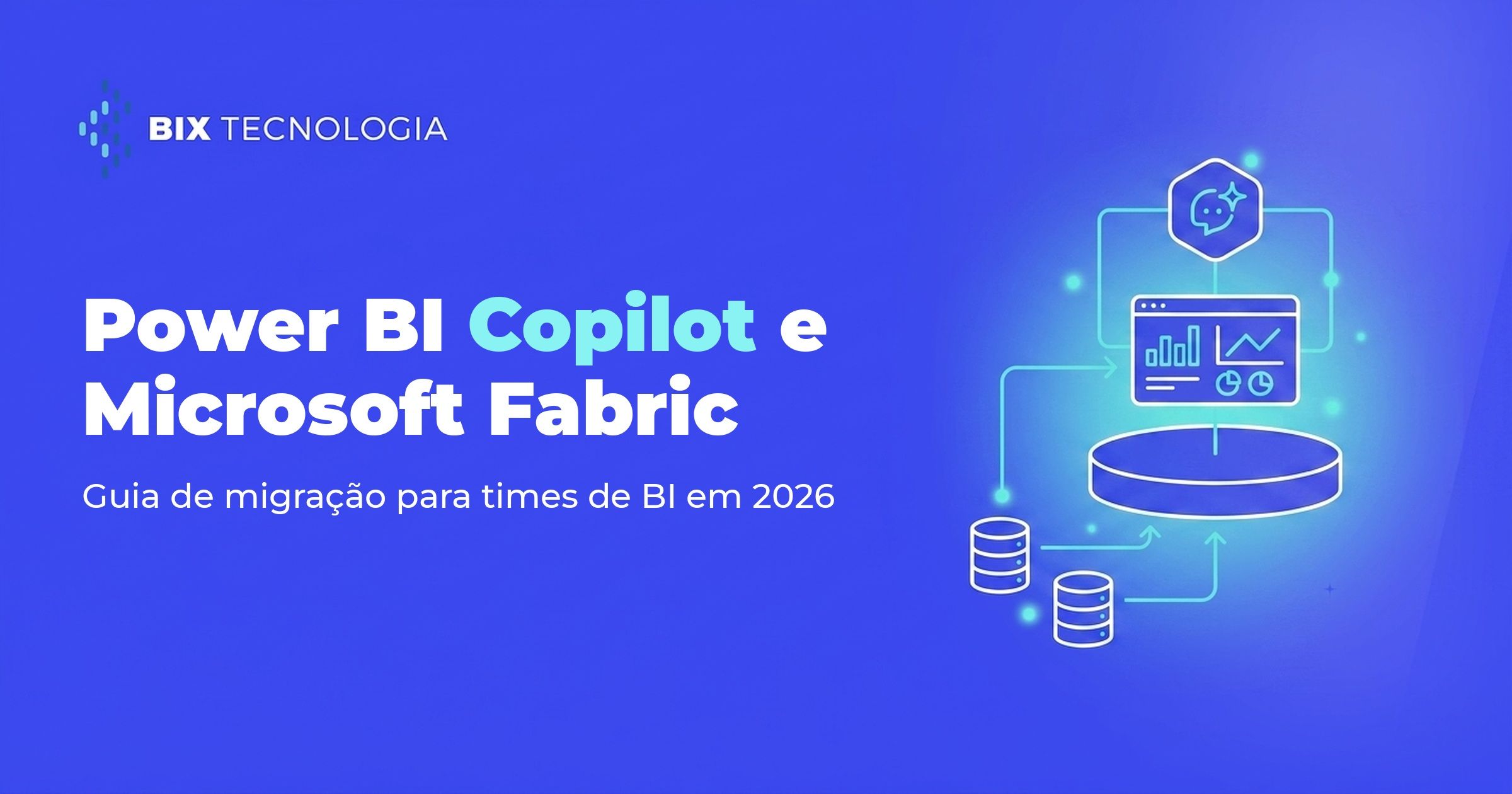 Power BI Copilot e Microsoft Fabric em 2026: guia de migração para times de BI