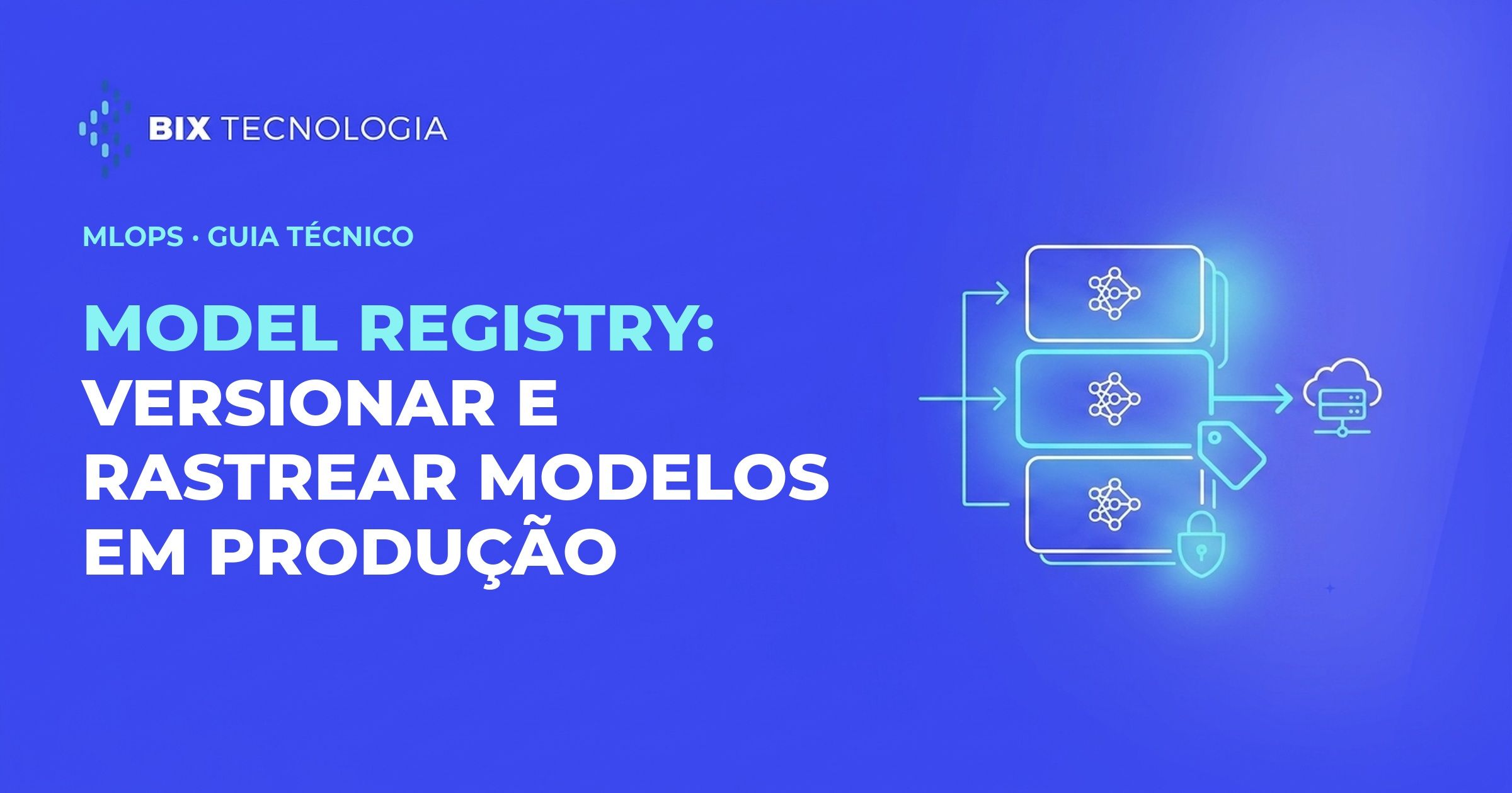 Model registry: versionar e rastrear modelos em produção