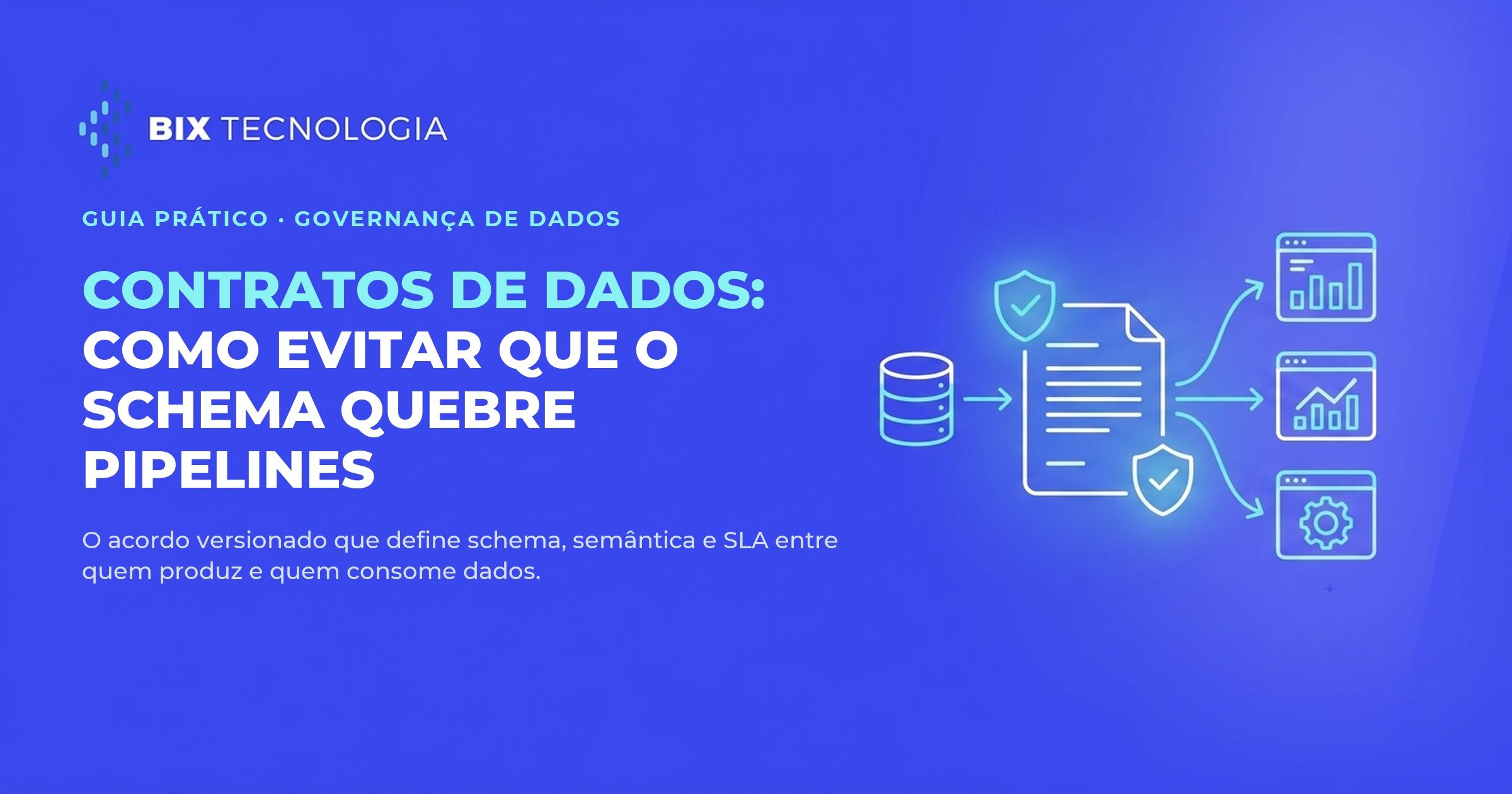 Contratos de dados: como evitar que o schema quebre pipelines