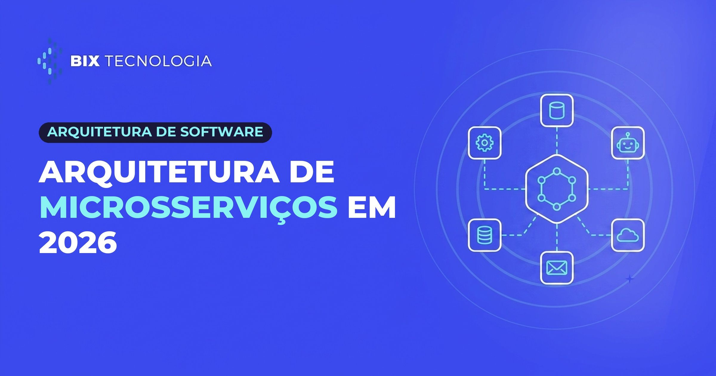 Arquitetura de microsserviços em 2026: padrões, trade-offs e o que muda com agentes de IA