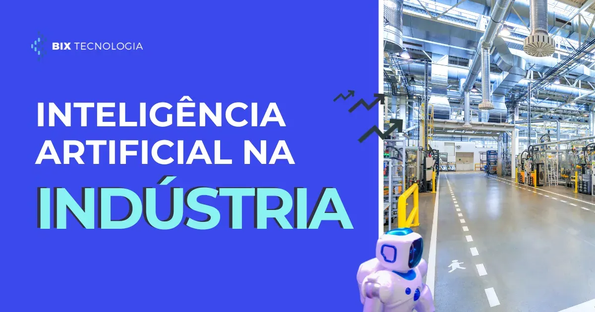 Inteligência Artificial na indústria: automação, eficiência e decisões mais inteligentes