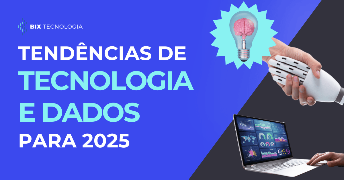 9 novidades em tecnologia e dados para a sua empresa ficar de olho em 2025