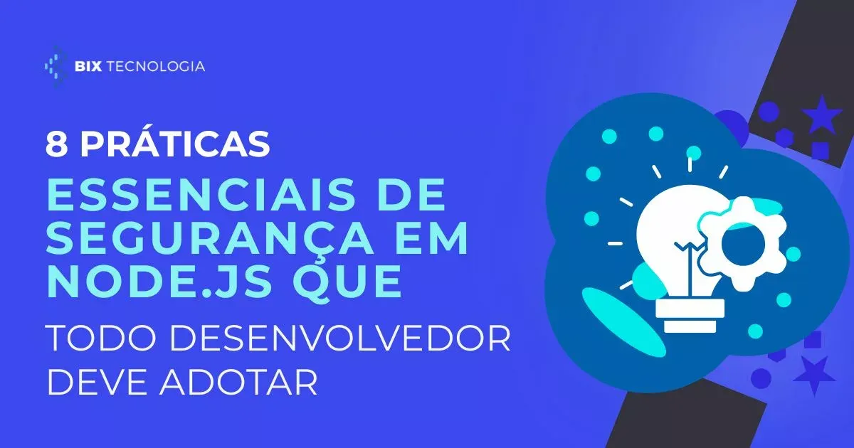 8 práticas essenciais de segurança em Node.js que todo desenvolvedor deve adotar